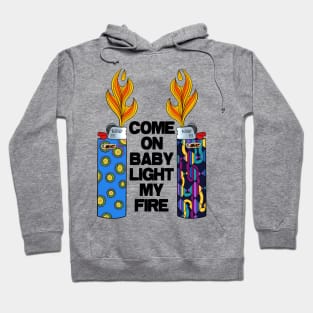 Light My Fire Hoodie